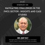 Seminar on " Navigating Challenges in the FMCG Sector: Insights and Case Studies "