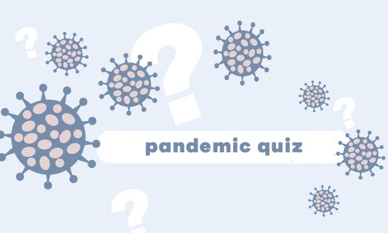 AN ONLINE AWARENESS QUIZ  “THE PANDEMIC”